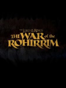 O SENHOR DOS ANÉIS: A GUERRA DE ROHIRRIM